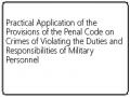 Practical Application of the Provisions of the Penal Code on Crimes of Violating the Duties and Responsibilities of Military Personnel
