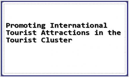 Promoting International Tourist Attractions in the Tourist Cluster