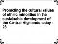 Promoting the cultural values ​​of ethnic minorities in the sustainable development of the Central Highlands today - 23
