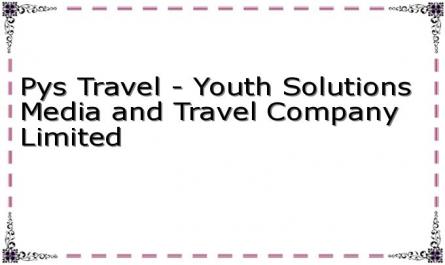 Pys Travel - Youth Solutions Media and Travel Company Limited