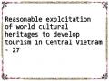 Reasonable exploitation of world cultural heritages to develop tourism in Central Vietnam - 27