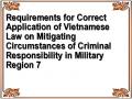 Requirements for Correct Application of Vietnamese Law on Mitigating Circumstances of Criminal Responsibility in Military Region 7