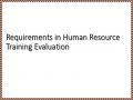 Requirements in Human Resource Training Evaluation