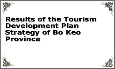 Results of the Tourism Development Plan Strategy of Bo Keo Province