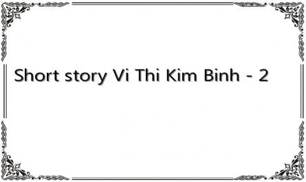Short story Vi Thi Kim Binh - 2