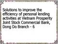 Solutions to improve the efficiency of personal lending activities at Vietnam Prosperity Joint Stock Commercial Bank, Dong Do Branch - 6