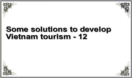 Some solutions to develop Vietnam tourism - 12