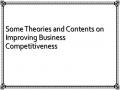 Some Theories and Contents on Improving Business Competitiveness