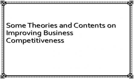Some Theories and Contents on Improving Business Competitiveness
