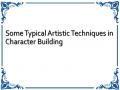 Some Typical Artistic Techniques in Character Building