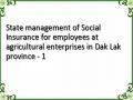 State management of Social Insurance for employees at agricultural enterprises in Dak Lak province - 1