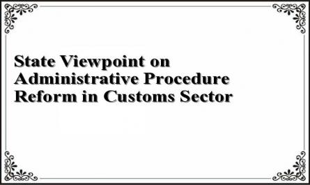State Viewpoint on Administrative Procedure Reform in Customs Sector