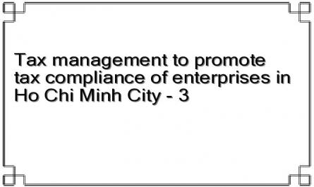 Tax management to promote tax compliance of enterprises in Ho Chi Minh City - 3