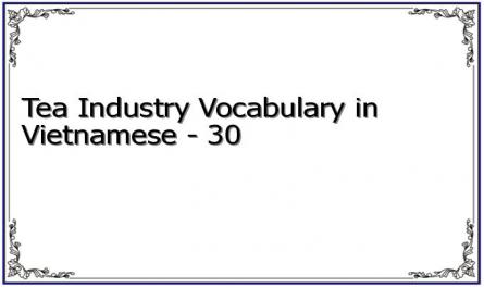 Tea Industry Vocabulary in Vietnamese - 30