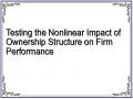 Testing the Nonlinear Impact of Ownership Structure on Firm Performance