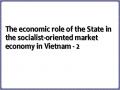 The economic role of the State in the socialist-oriented market economy in Vietnam - 2
