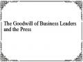 The Goodwill of Business Leaders and the Press