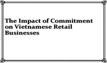 The Impact of Commitment on Vietnamese Retail Businesses