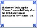 The issue of building the Chinese Communist Party after the 18th Congress and implications for Vietnam - 18