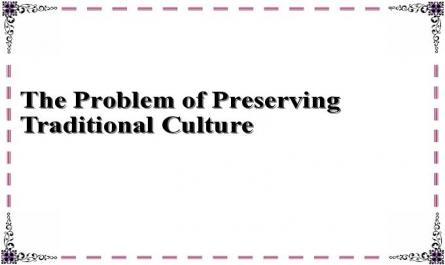 The Problem of Preserving Traditional Culture