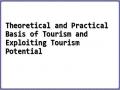 Theoretical and Practical Basis of Tourism and Exploiting Tourism Potential