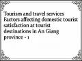 Tourism and travel services Factors affecting domestic tourist satisfaction at tourist destinations in An Giang province - 1