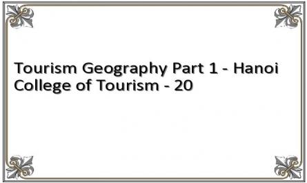 Tourism Geography Part 1 - Hanoi College of Tourism - 20