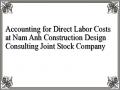 Accounting for Direct Labor Costs at Nam Anh Construction Design Consulting Joint Stock Company