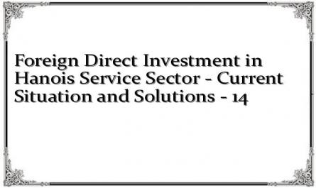 Foreign Direct Investment in Hanois Service Sector - Current Situation and Solutions - 14