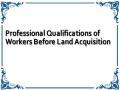Professional Qualifications of Workers Before Land Acquisition
