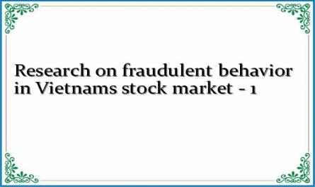 Research on fraudulent behavior in Vietnams stock market - 1