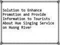 Solution to Enhance Promotion and Provide Information to Tourists About Hue Singing Service on Huong River