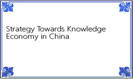 Strategy Towards Knowledge Economy in China