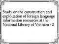 Study on the construction and exploitation of foreign language information resources at the National Library of Vietnam - 2