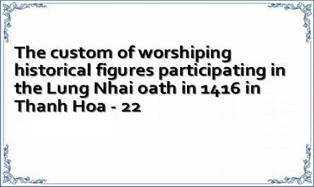 The custom of worshiping historical figures participating in the Lung Nhai oath in 1416 in Thanh Hoa - 22