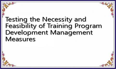 Testing the Necessity and Feasibility of Training Program Development Management Measures