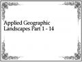 Applied Geographic Landscapes Part 1 - 14