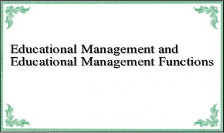 Educational Management and Educational Management Functions