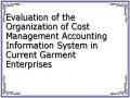 Evaluation of the Organization of Cost Management Accounting Information System in Current Garment Enterprises
