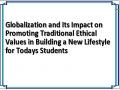 Globalization and Its Impact on Promoting Traditional Ethical Values ​​in Building a New Lifestyle for Todays Students