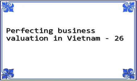 Perfecting business valuation in Vietnam - 26