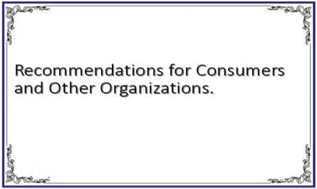 Recommendations for Consumers and Other Organizations.