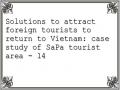 Solutions to attract foreign tourists to return to Vietnam: case study of SaPa tourist area - 14