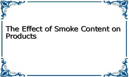 The Effect of Smoke Content on Products