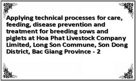 Applying technical processes for care, feeding, disease prevention and treatment for breeding sows and piglets at Hoa Phat Livestock Company Limited, Long Son Commune, Son Dong District, Bac Giang Province - 2