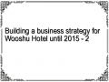 Building a business strategy for Wooshu Hotel until 2015 - 2