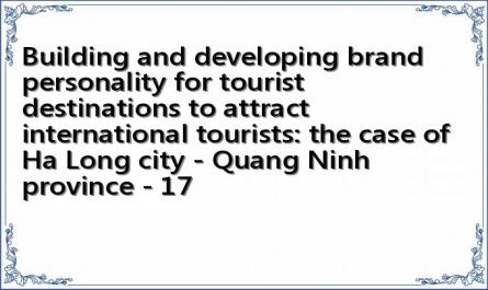 Building and developing brand personality for tourist destinations to attract international tourists: the case of Ha Long city - Quang Ninh province - 17