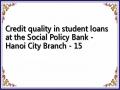 Credit quality in student loans at the Social Policy Bank - Hanoi City Branch - 15