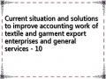Current situation and solutions to improve accounting work of textile and garment export enterprises and general services - 10