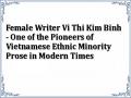 Female Writer Vi Thi Kim Binh - One of the Pioneers of Vietnamese Ethnic Minority Prose in Modern Times